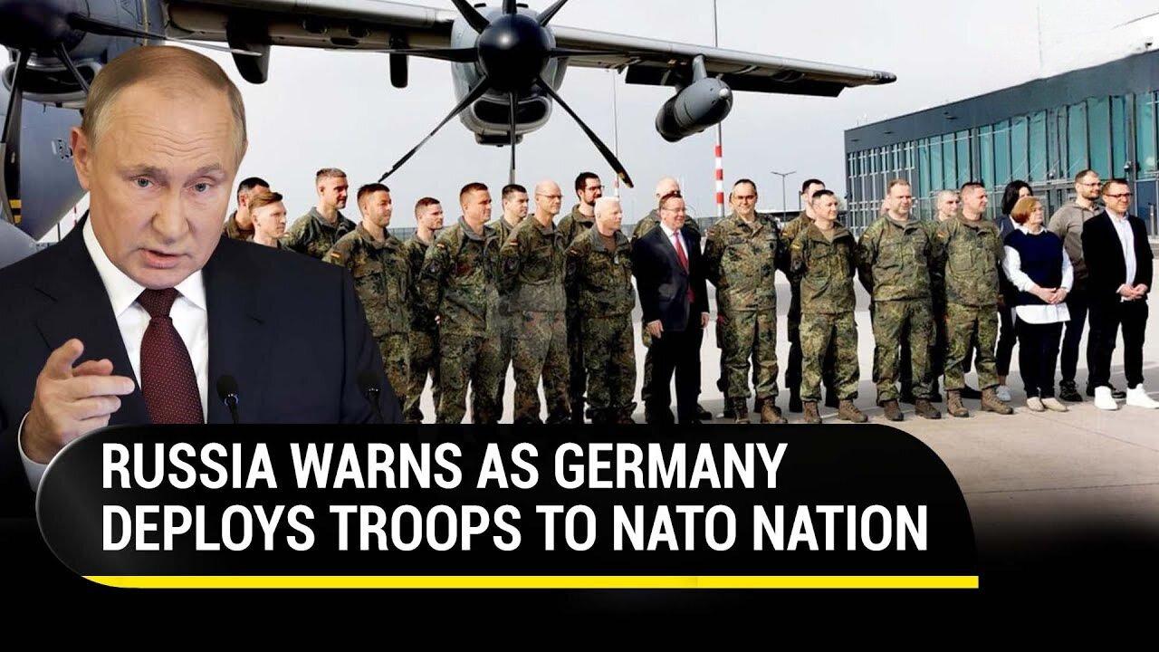 'Will Escalate Tensions': Russia's Chilling Warning As German Troops Land In NATO Nation Lithuania