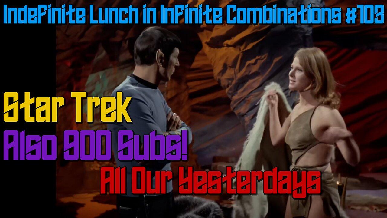 Star Trek The Original Series Review: All Our Yesterdays, ILIC #103