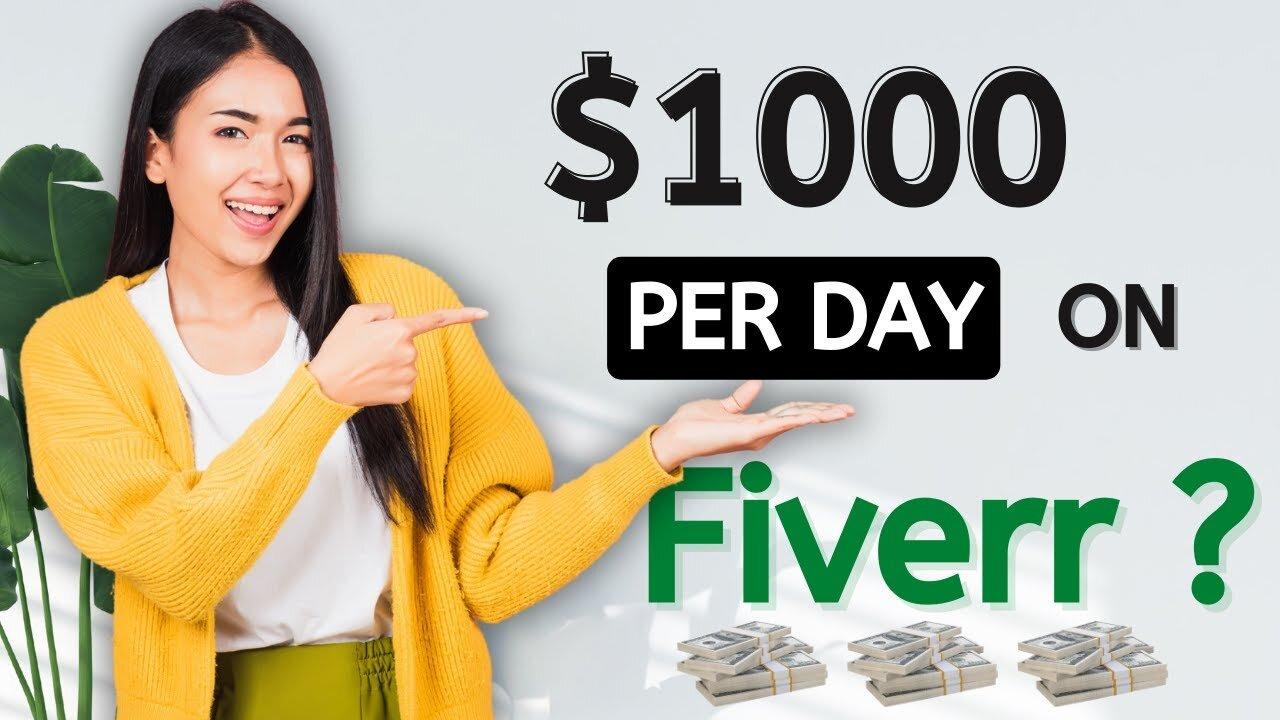 Earn $1000/Day with These 5 low-Competition Fiverr Gigs