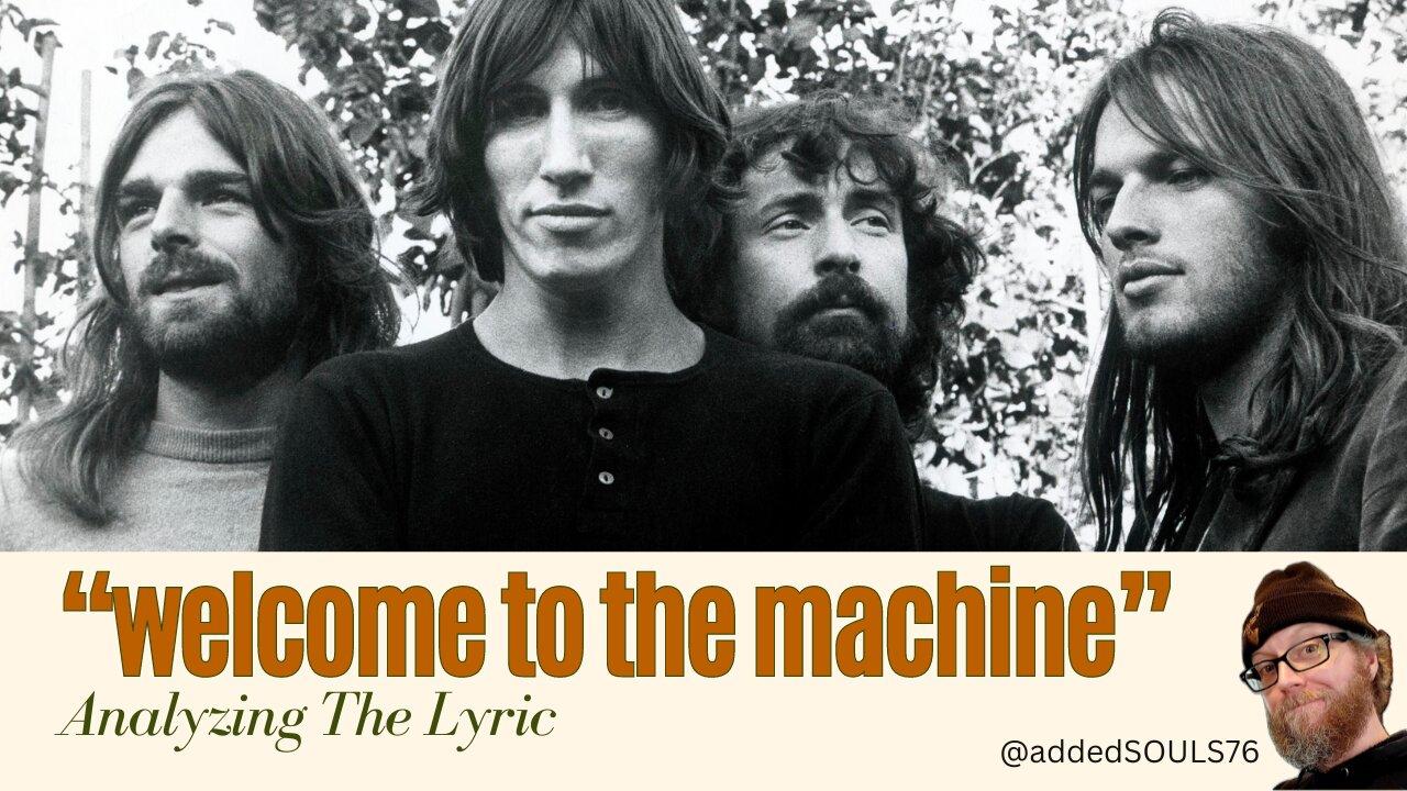 Analyzing the Lyric: "Welcome to the Machine"