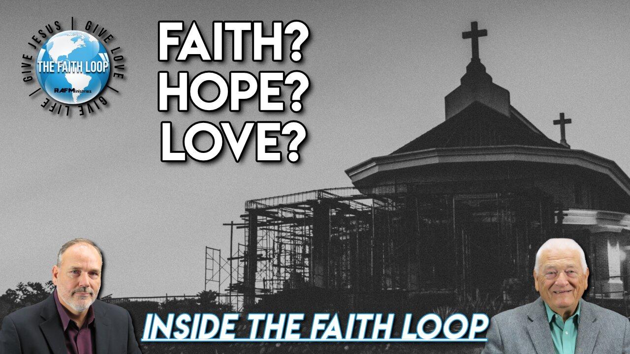 Faith? Hope? Love? | Inside the Faith Loop