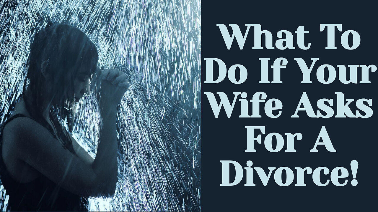Surviving Divorce: 12 Things To Do Immediately When She Asks For A Divorce! (ep. 226)