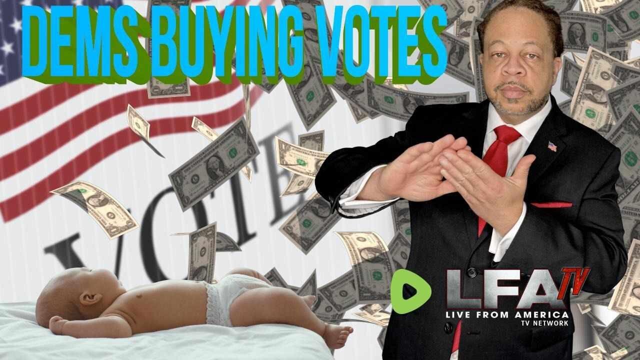 DEMS BUYING VOTES AND KILLING BABIES | CULTURE WARS 4.9.24 6pm