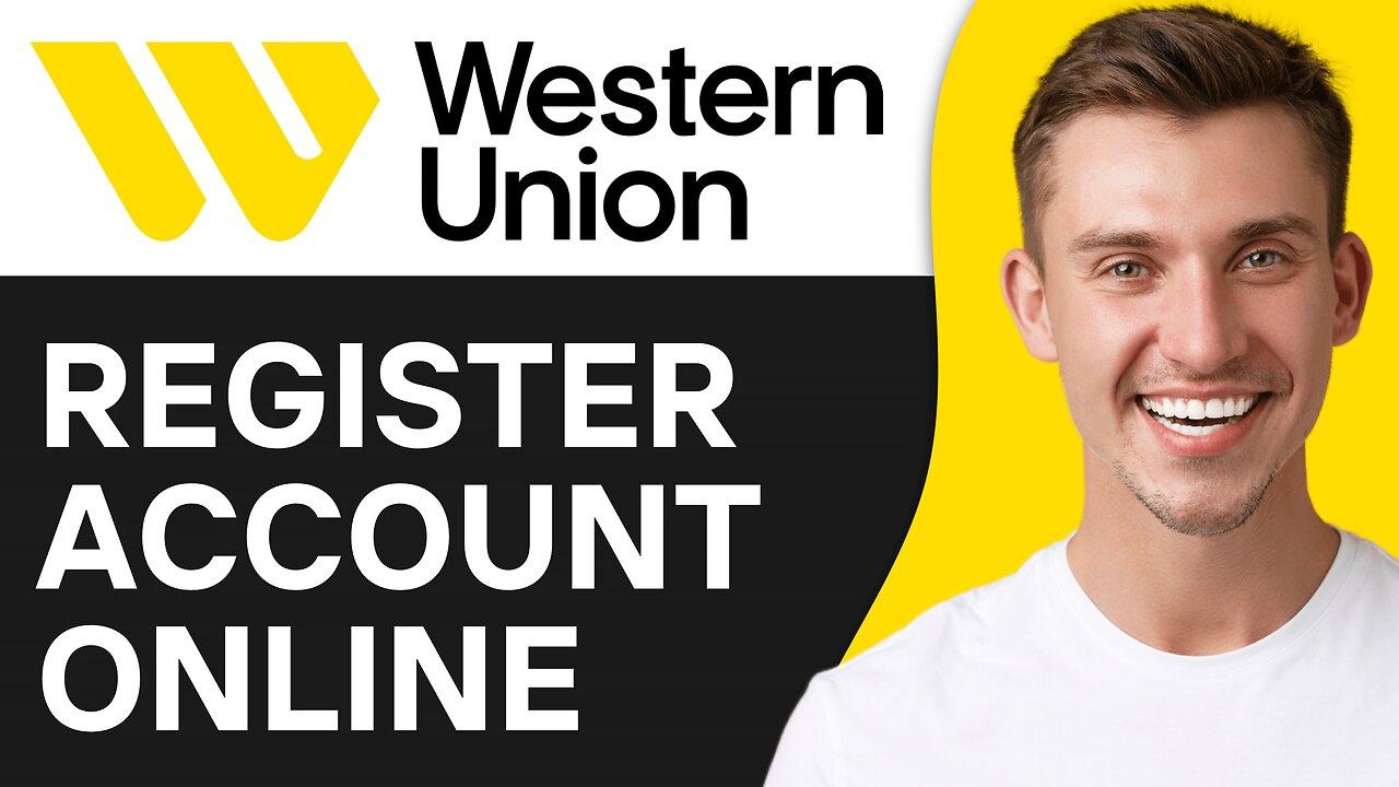 How To Register Western Union Account Online