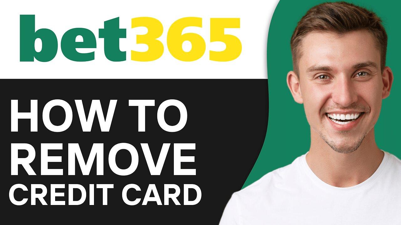 How To Remove Credit Card From Bet365