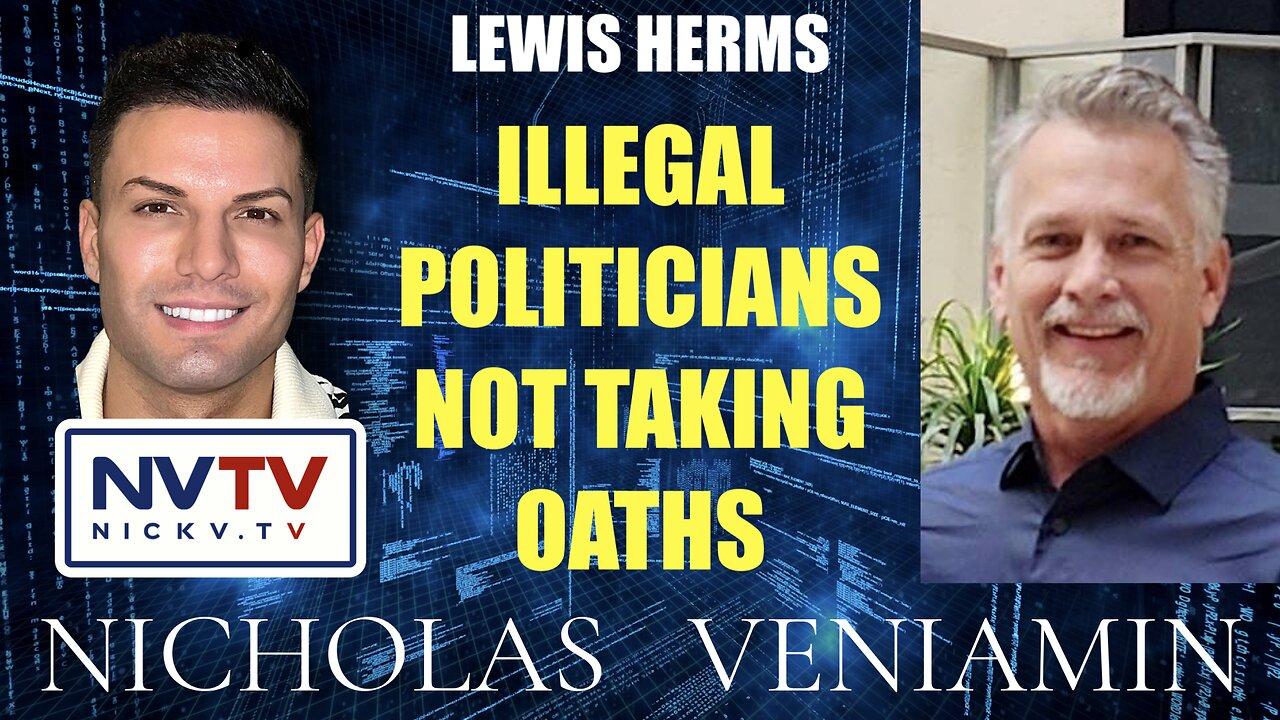 Lewis Herms Discusses Illegal Politicians Not Taking Oaths with Nicholas Veniamin