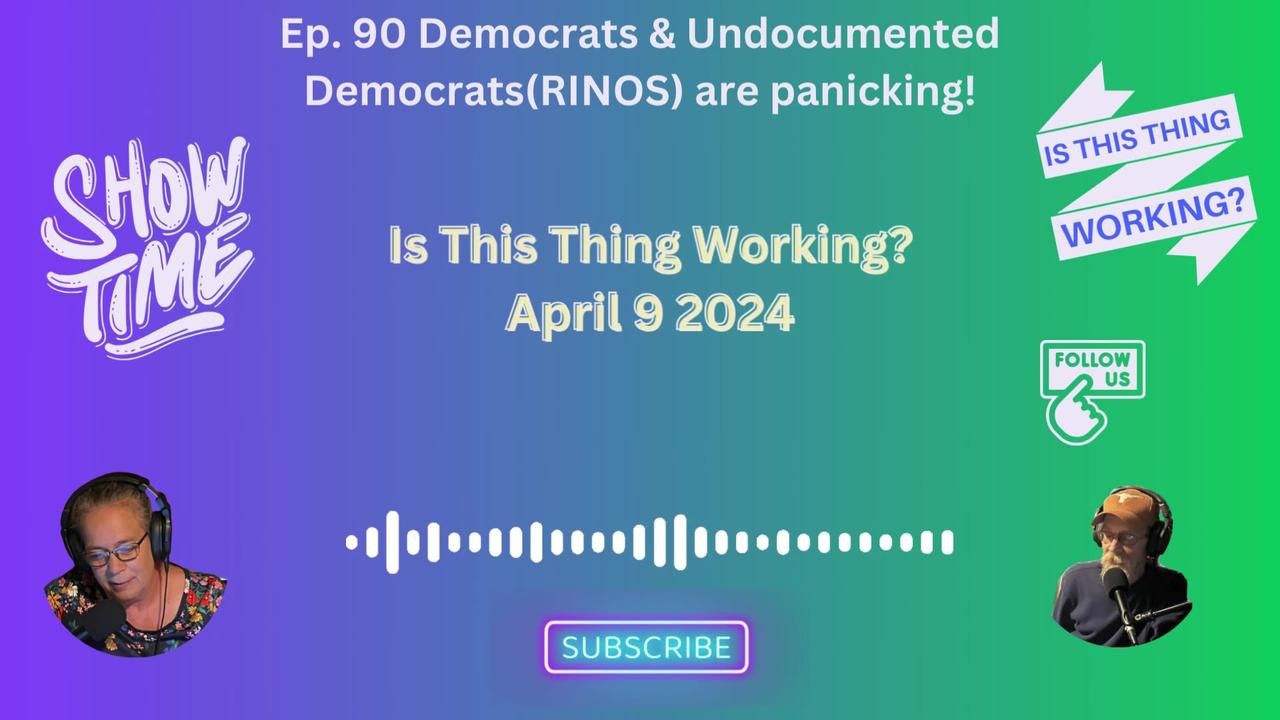 Ep. 90 Democrats & Undocumented Democrats(RINOS) are panicking!