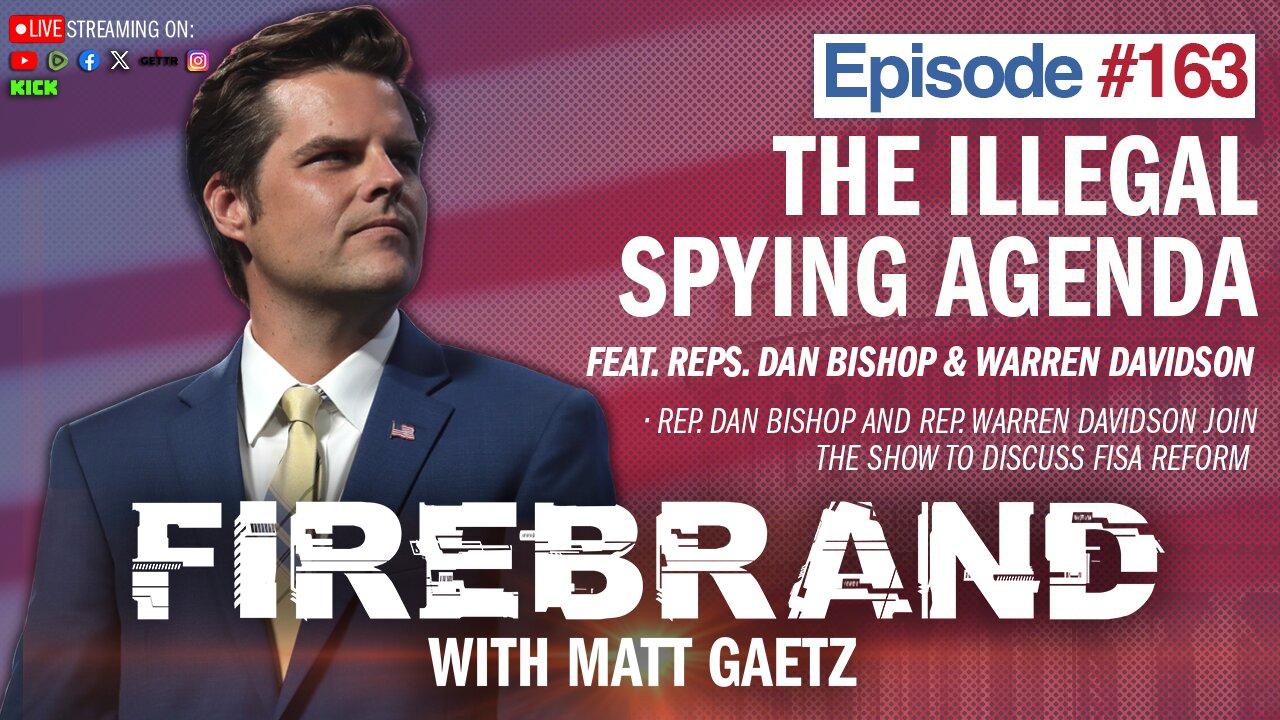 Episode 163 LIVE: The Illegal Spying Agenda (feat. Dan Bishop & Warren Davidson)