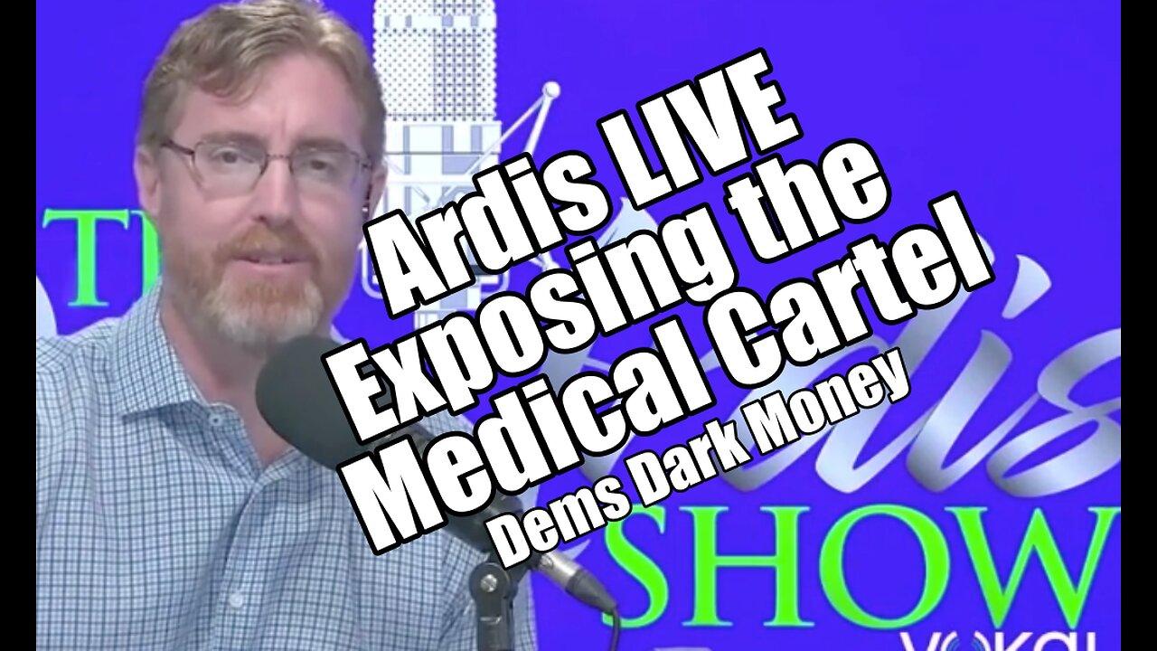 Ardis LIVE. Exposing the Medical Cartel. Dems Dark Money. B2T Show Apr 9, 2024