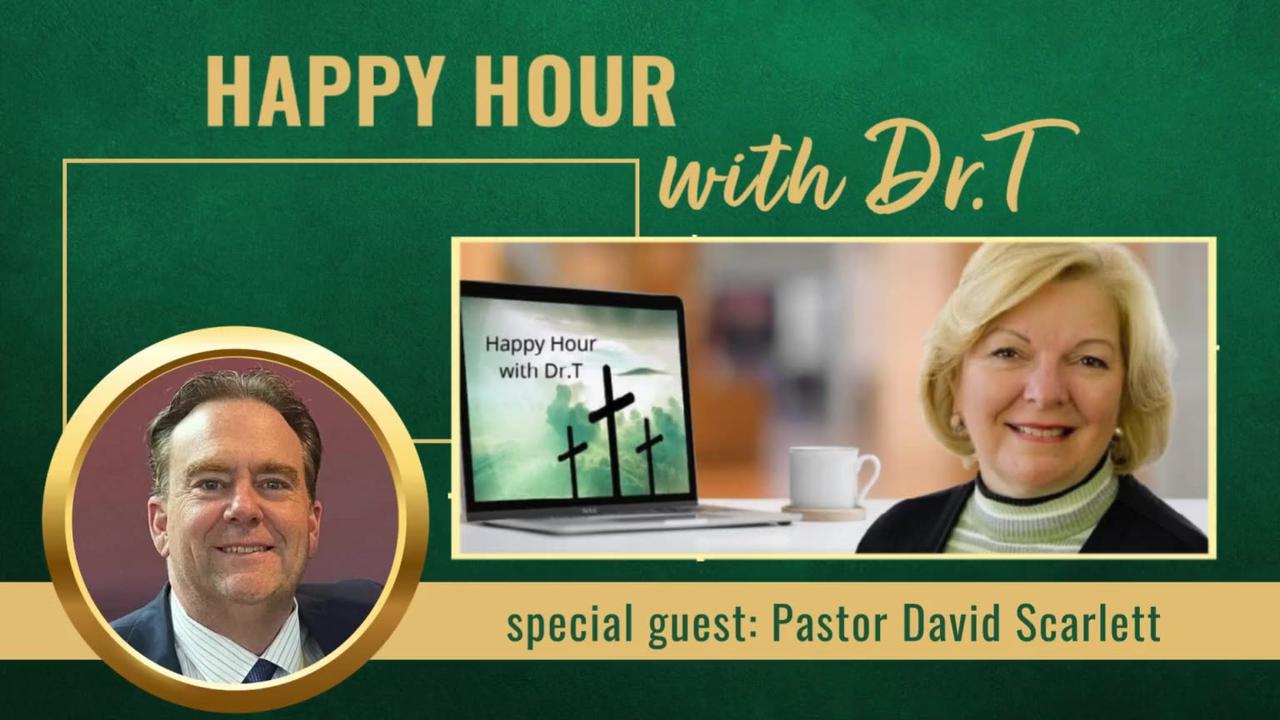 Happy Hour with Dr.T with special guest Pastor David Scarlett