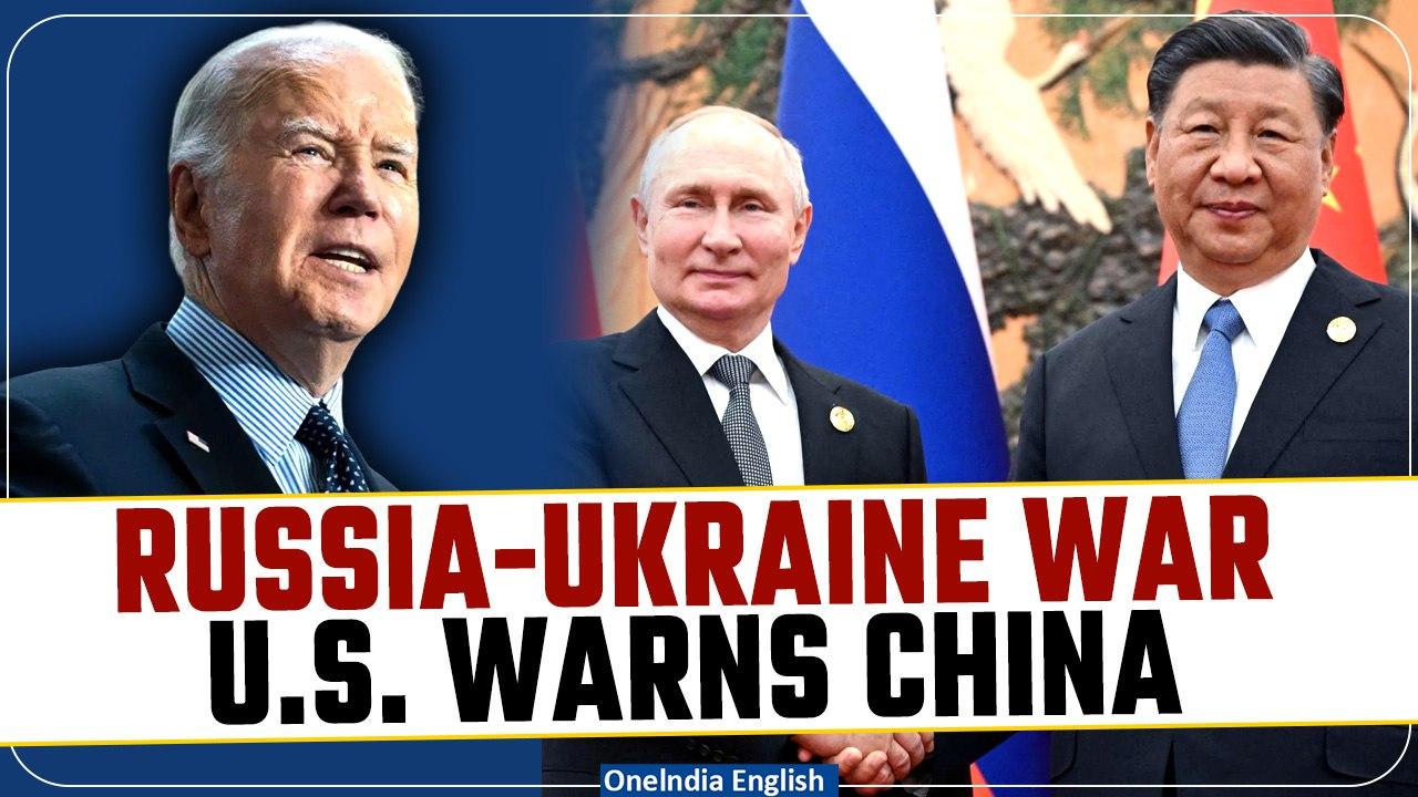 U.S. Threatens Sanctions on China Over Support for Russia in Ukraine | Oneindia News
