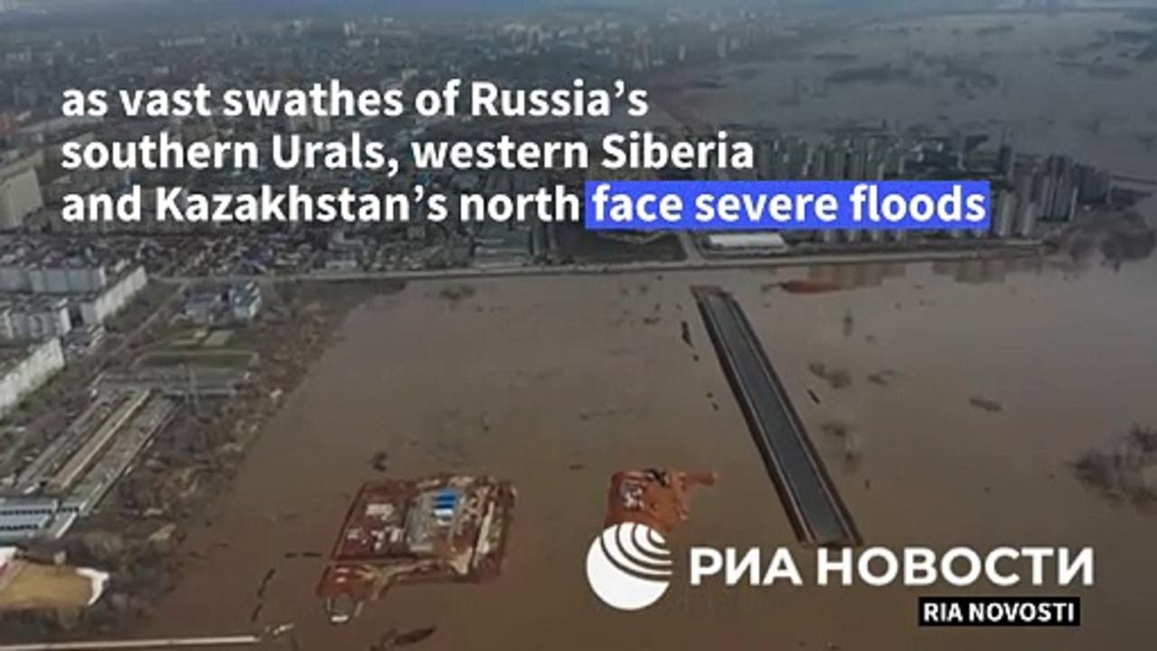 Water levels rise in flooded Russian city of Orenburg