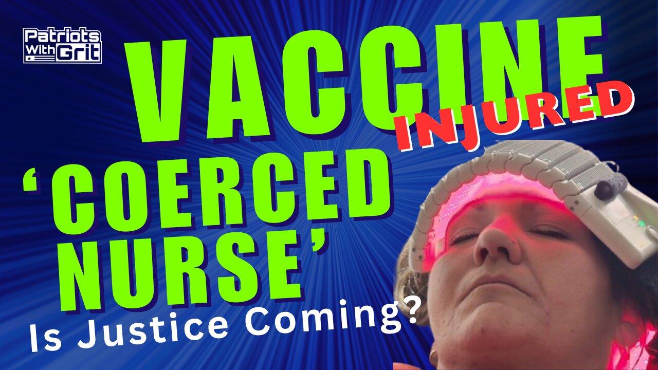 Vaccine Injured "Coerced Nurse" | Is Justice Coming? | Danielle Baker