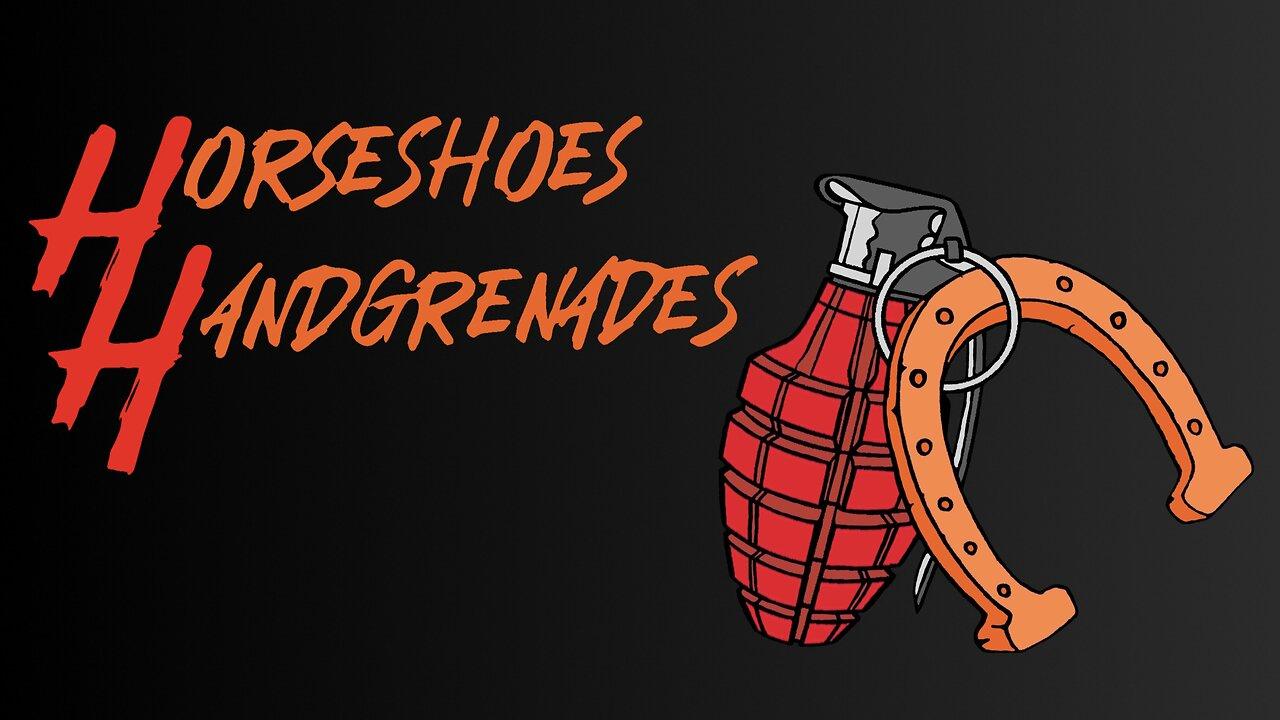 HorseShoes & HandGrenades