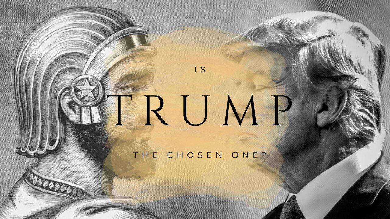 Is Trump the Chosen One?
