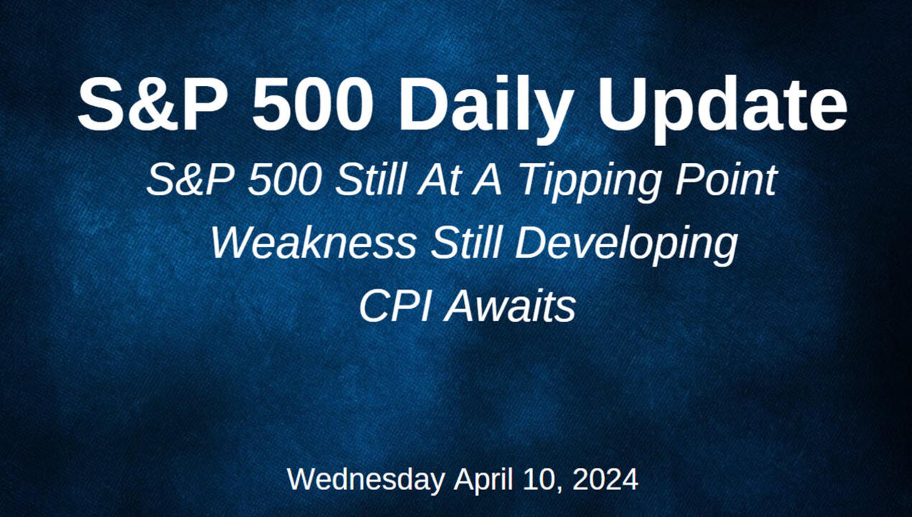 S&P 500 Daily Market Update for Wednesday April 10, 2024