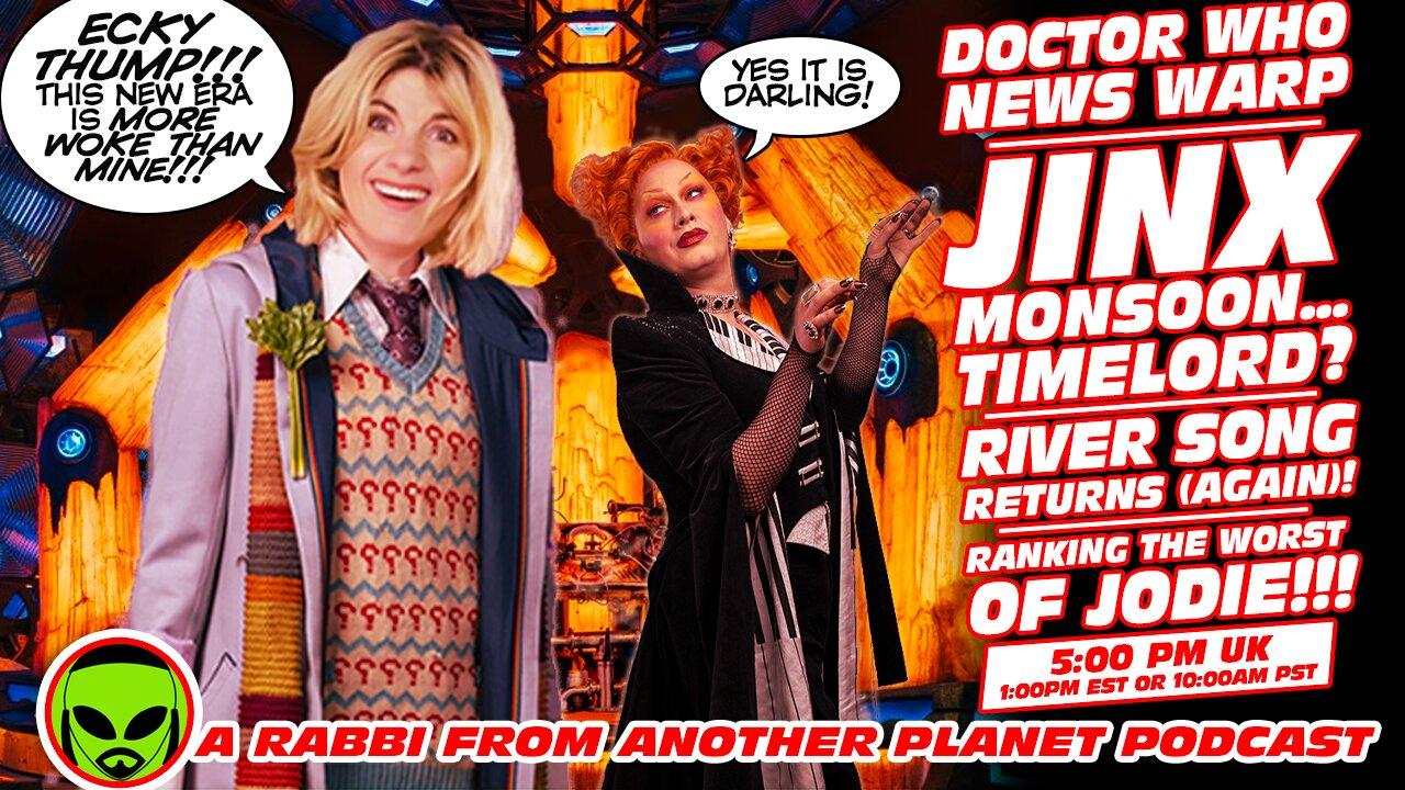 Doctor Who News Warp: Jinx Monsoon…Timelord? River Song Returns again! Ranking The Worst of Jodie!