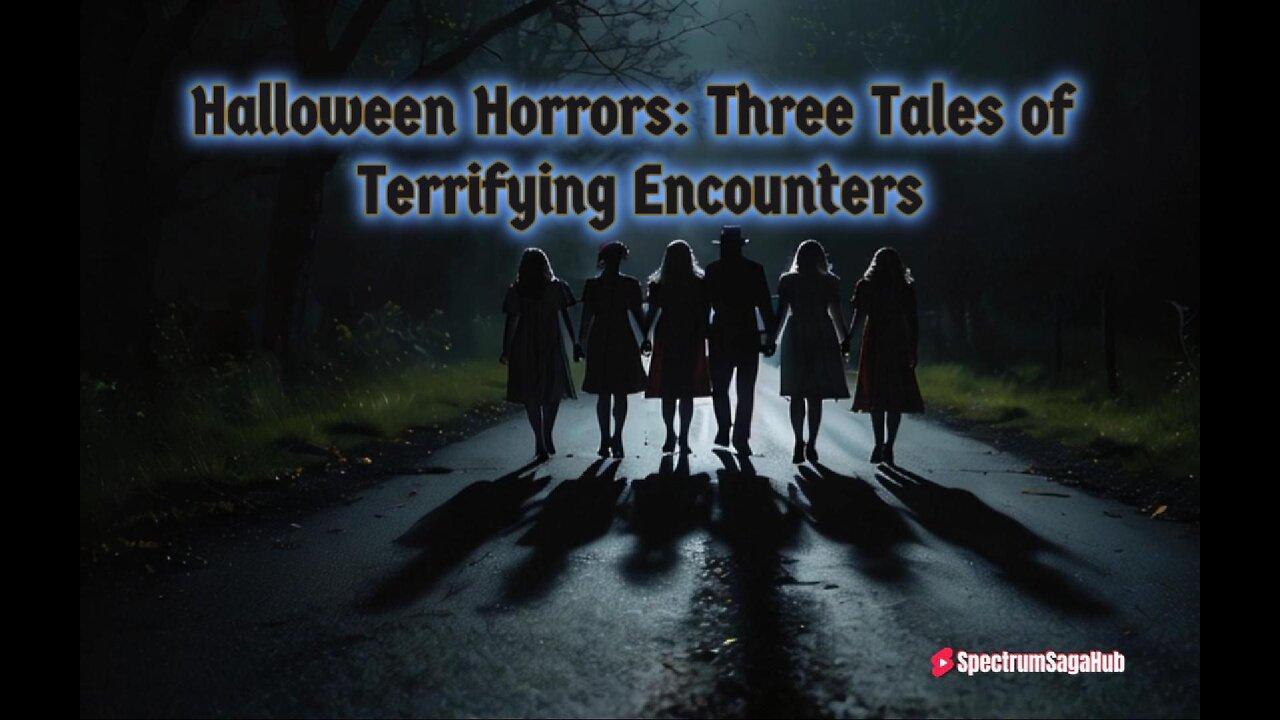 Halloween Horrors: Three Tales of Terrifying Encounters