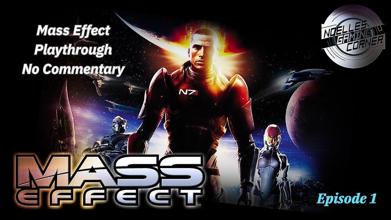 Mass Effect Playthrough, No Commentary, episode 1