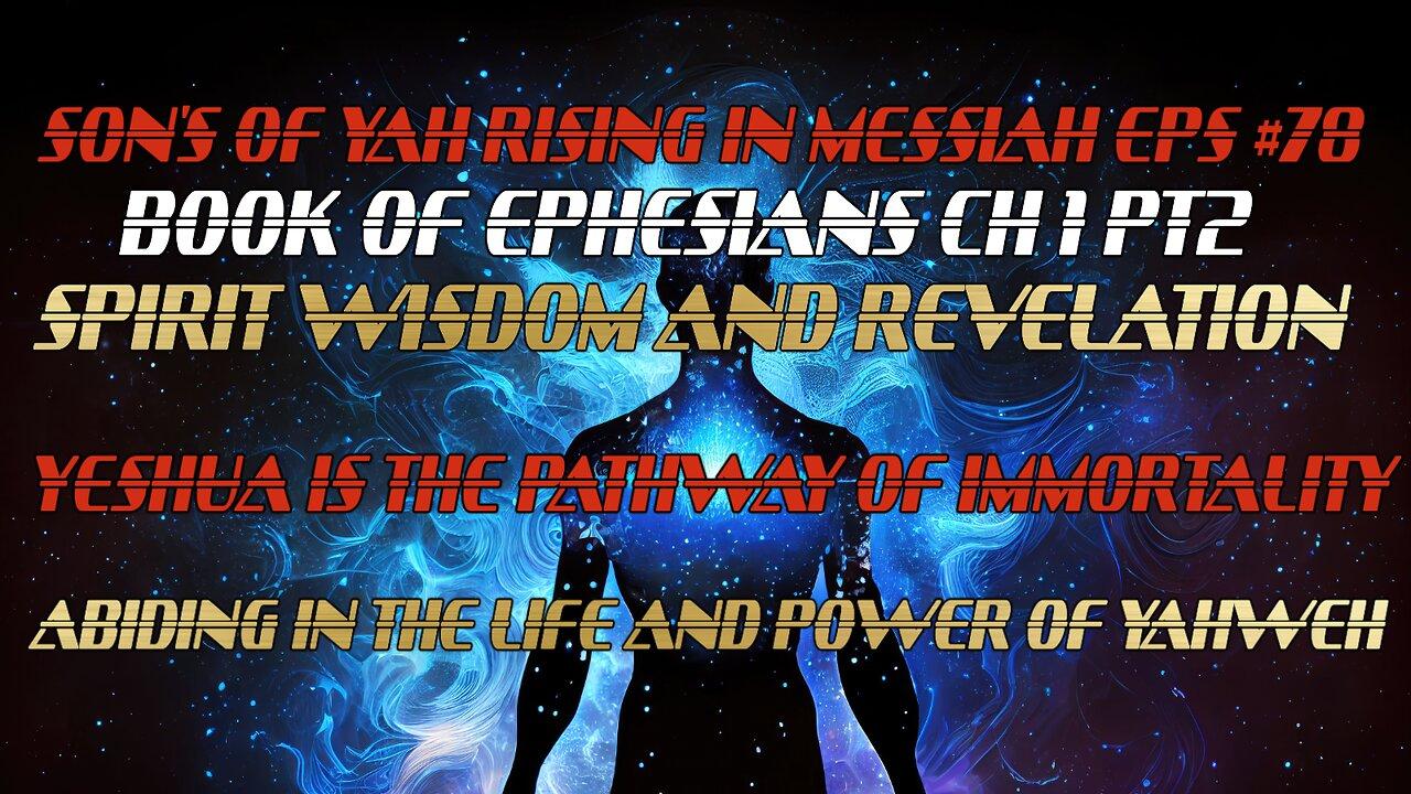 SON'S OF YAH RISING IN MESSIAH EPS#78 SPIRIT OF WISDOM AND REVELATION