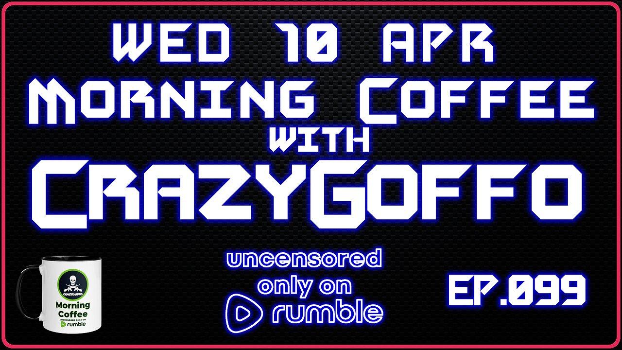 Morning Coffee With Crazygoffo - Ep.099 - One News Page Video