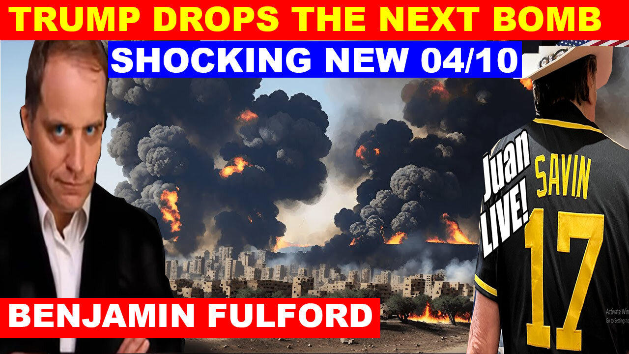 Juan O Savin & Benjamin Fulford, Phil Godlewski BOMBSHELL 04/10 💥 TRUMP DROPS THE NEXT BOMB