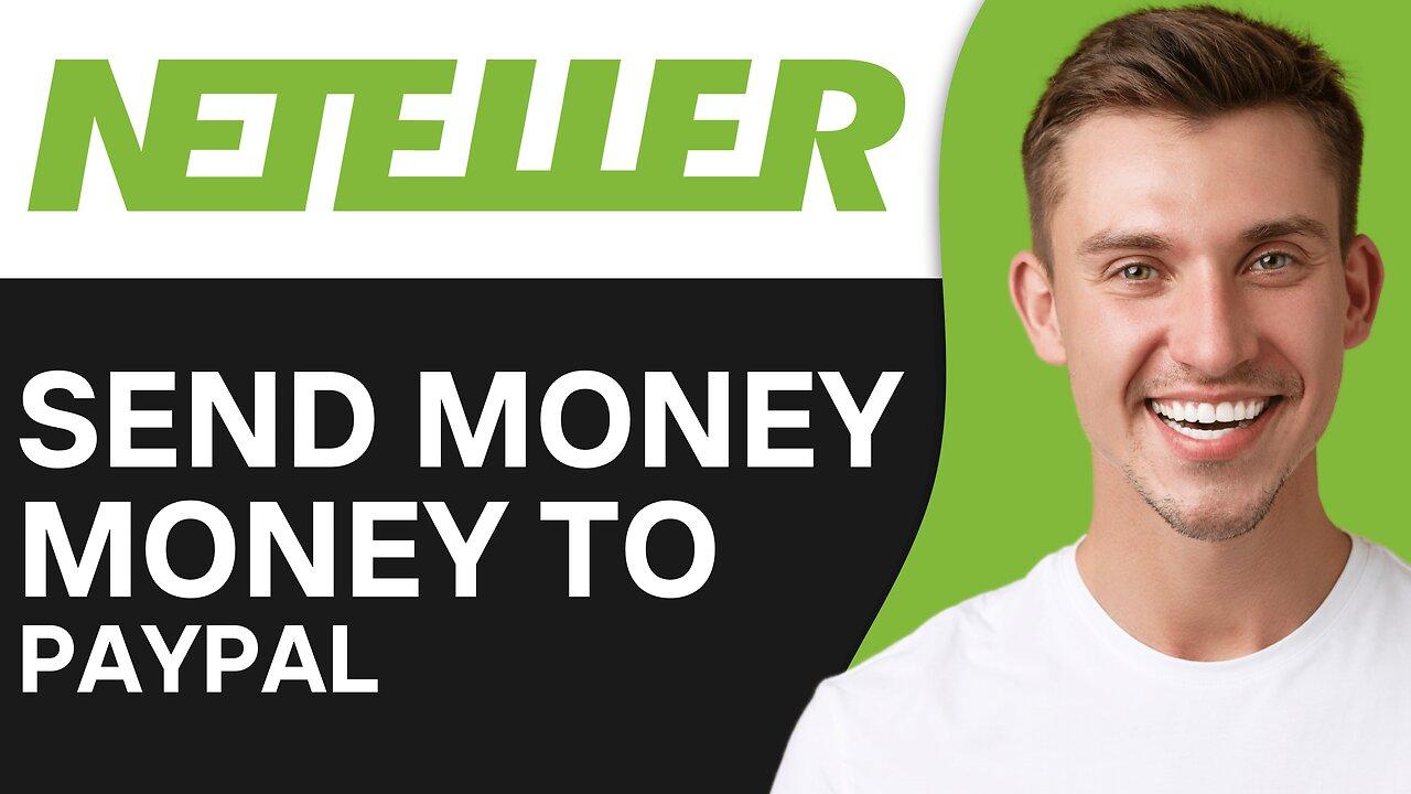 How To Transfer Money From Neteller To PayPal