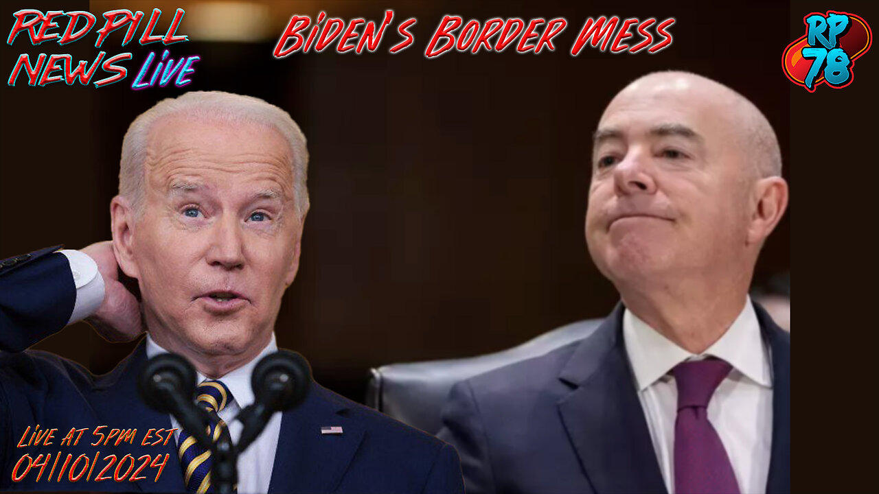 Mayorkas Impeachment In Jeopardy, Biden Forced To Act On Border on Red Pill News Live