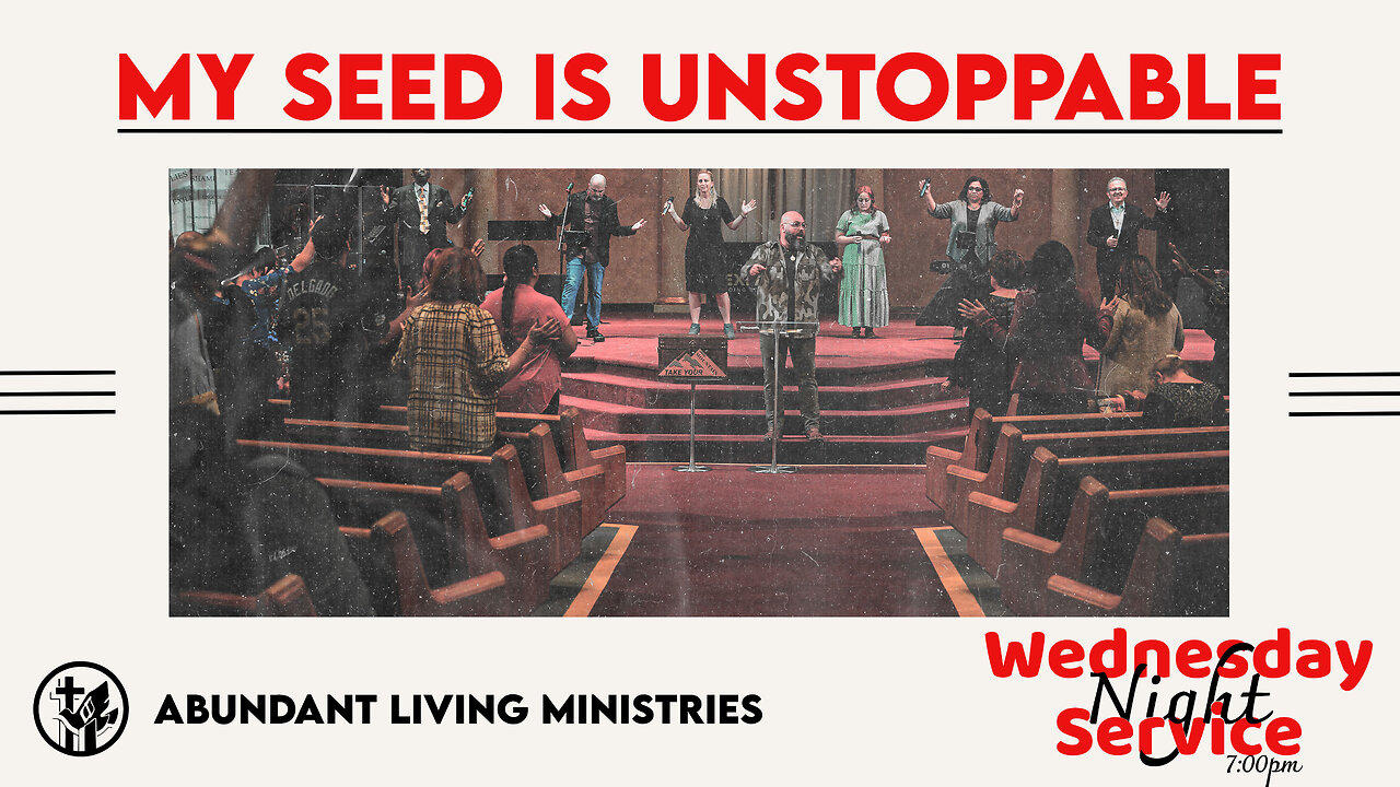 My Seed is Unstoppable | 4-10-24 | Wednesday Night Service