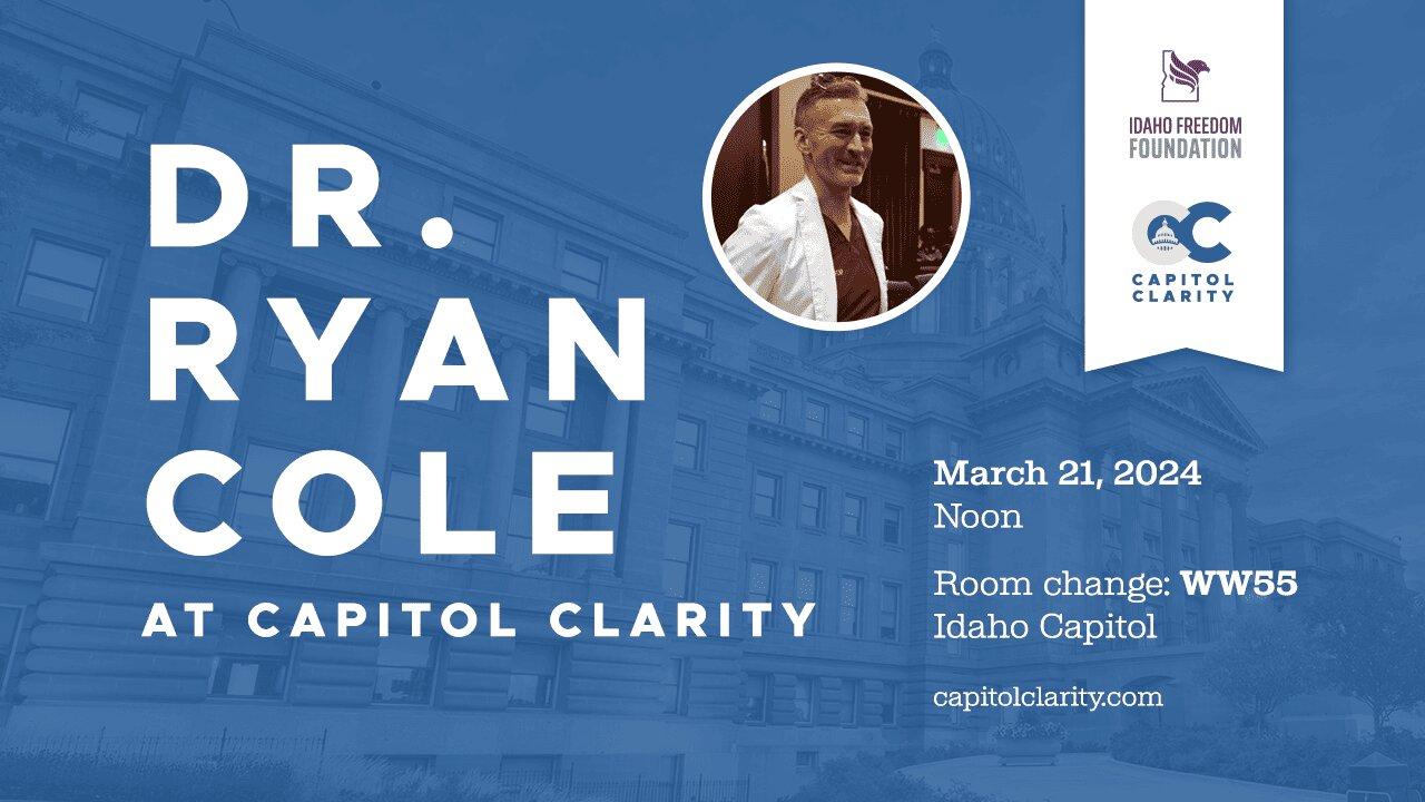 Capitol Clarity Week 11: Dr. Ryan Cole