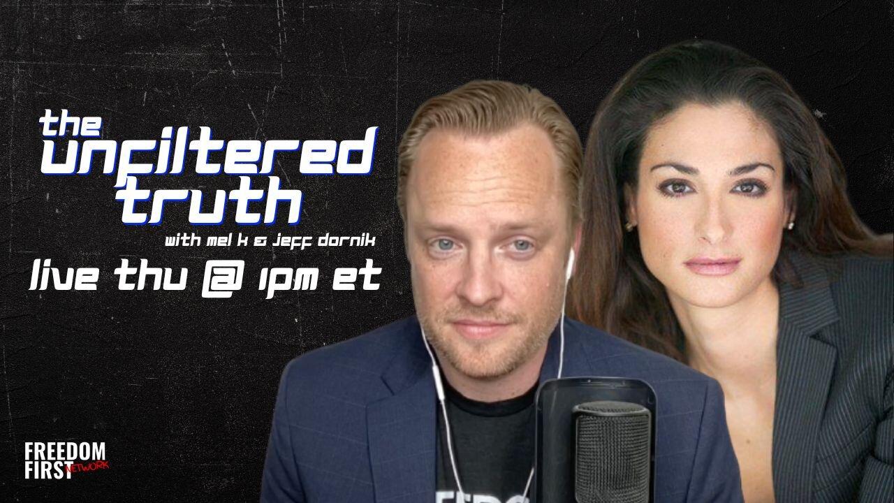 The Unfiltered Truth w/ Mel K & Jeff Dornik | LIVE Thursday @ 1pm ET