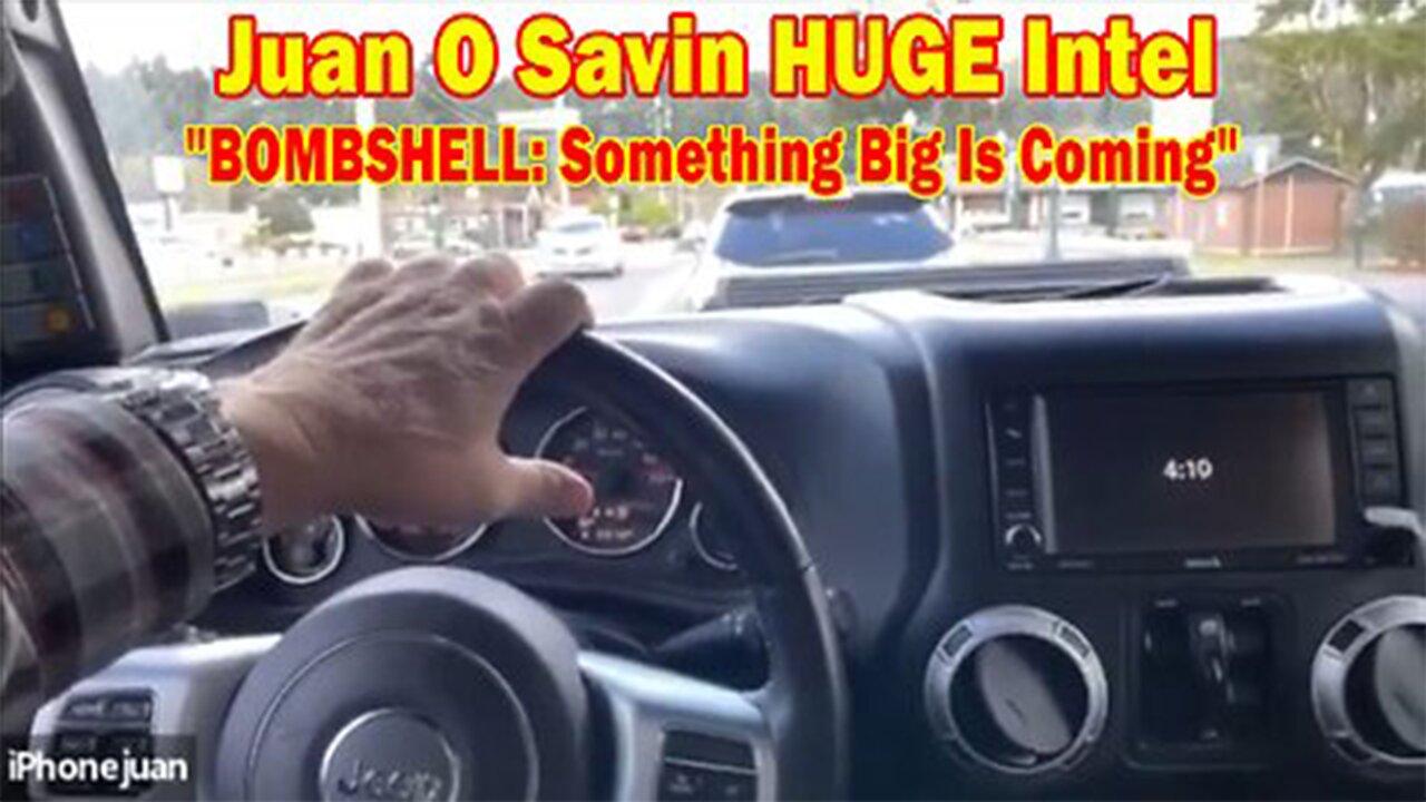 Juan O Savin HUGE Intel 04. 10.2024 : "BOMBSHELL: Something Big Is Coming