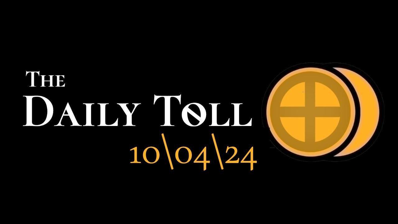 The Daily Toll - 10-04-24