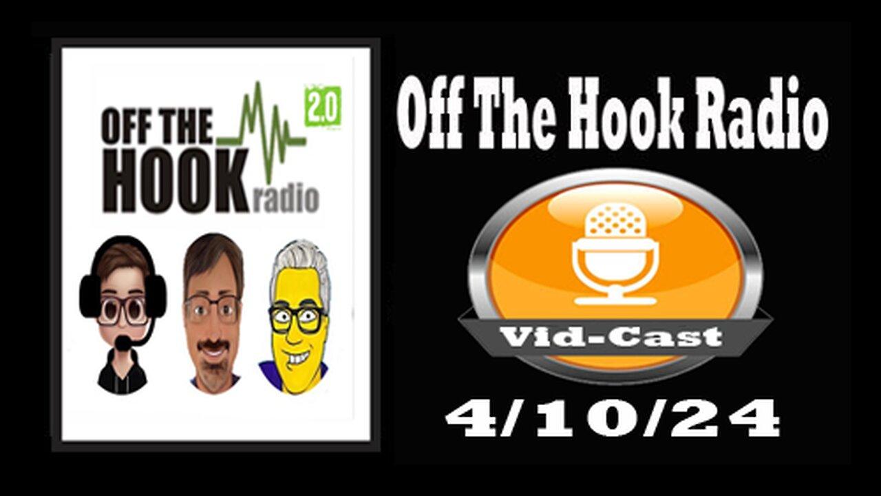 Off The Hook Radio Live 4/10/24