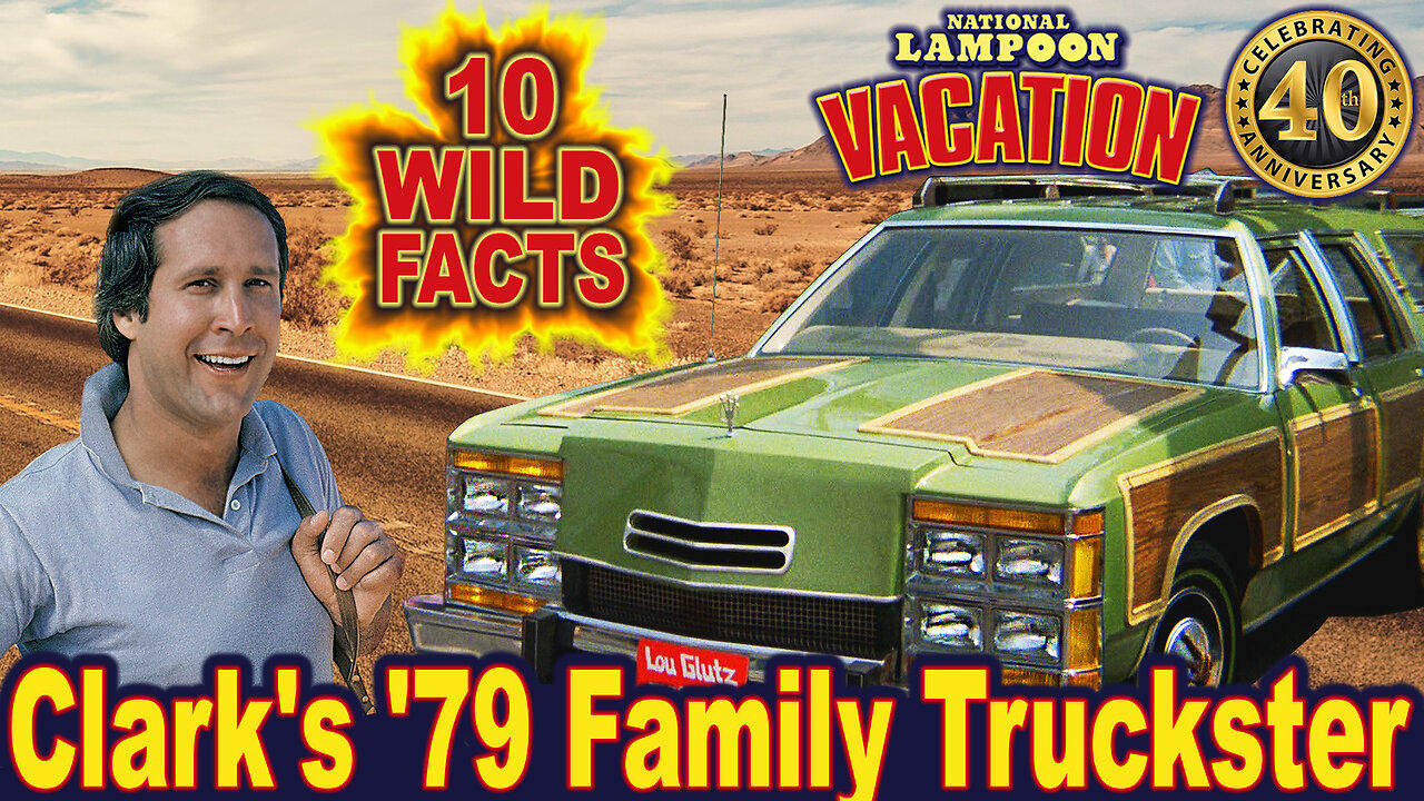 10 Wild Facts About Clark's '79 Family Truckster - National Lampoon's Vacation