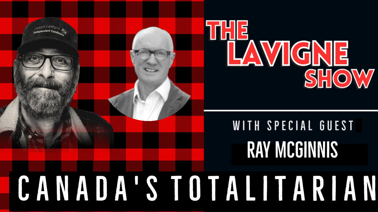 Canada's Totalitarian w/ Ray McGinnis