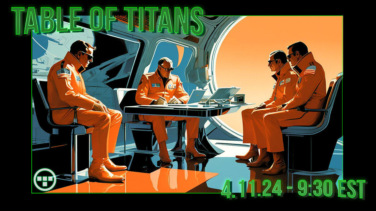 🔴LIVE - 9:30 EST - 4.11.24 - Table of Titans #FISA The Start🔴