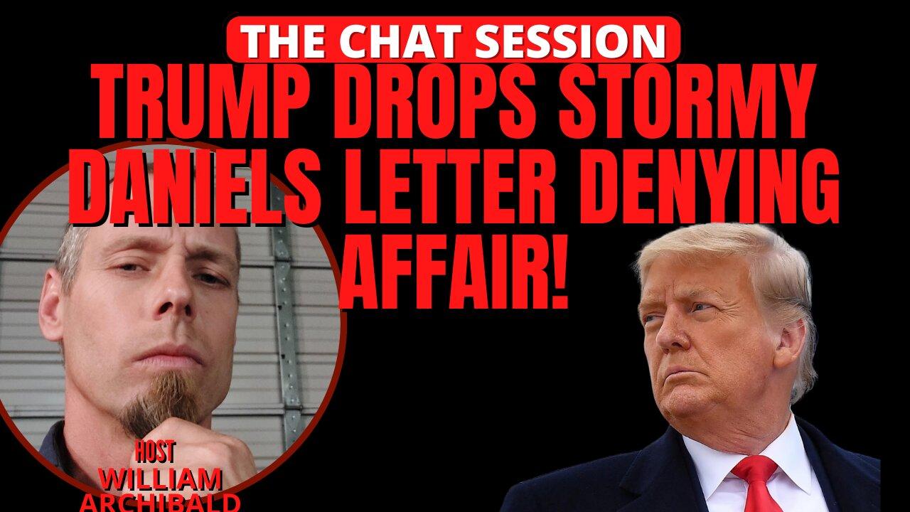 TRUMP DROPS STORMY DANIELS LETTER DENYING AFFAIR! | THE CHAT SESSION