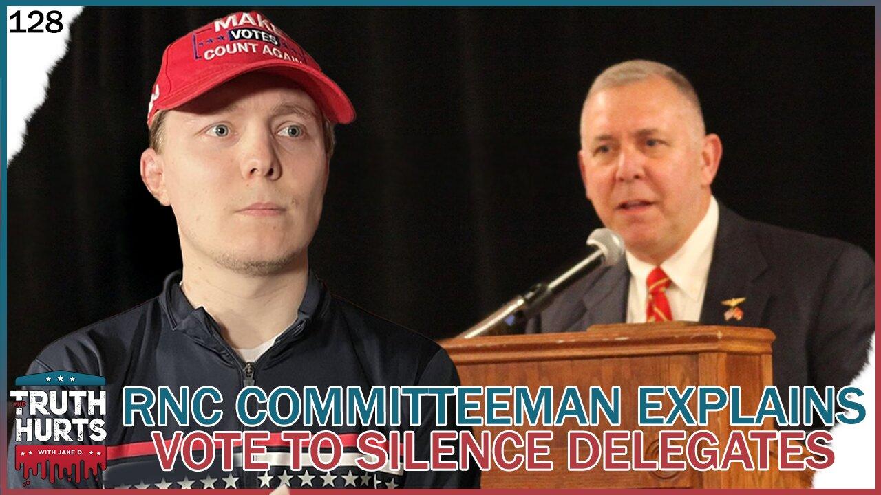 Truth Hurts #128 - RNC Committeeman Explains Vote to SILENCE Conservative Delegates