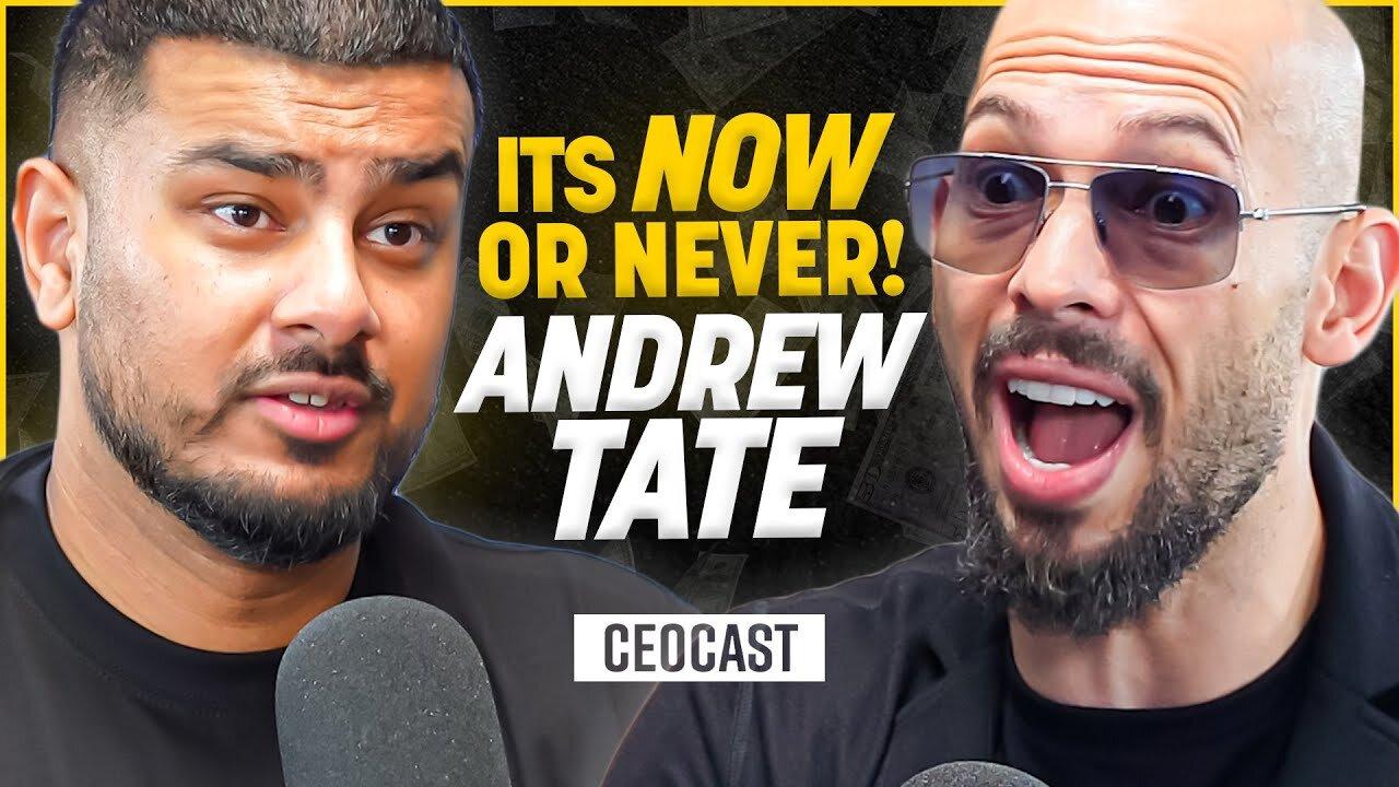 ANDREW TATE: “YOU NEED TO GET RICH NOW OR ELSE” | CEOCAST EP. 139