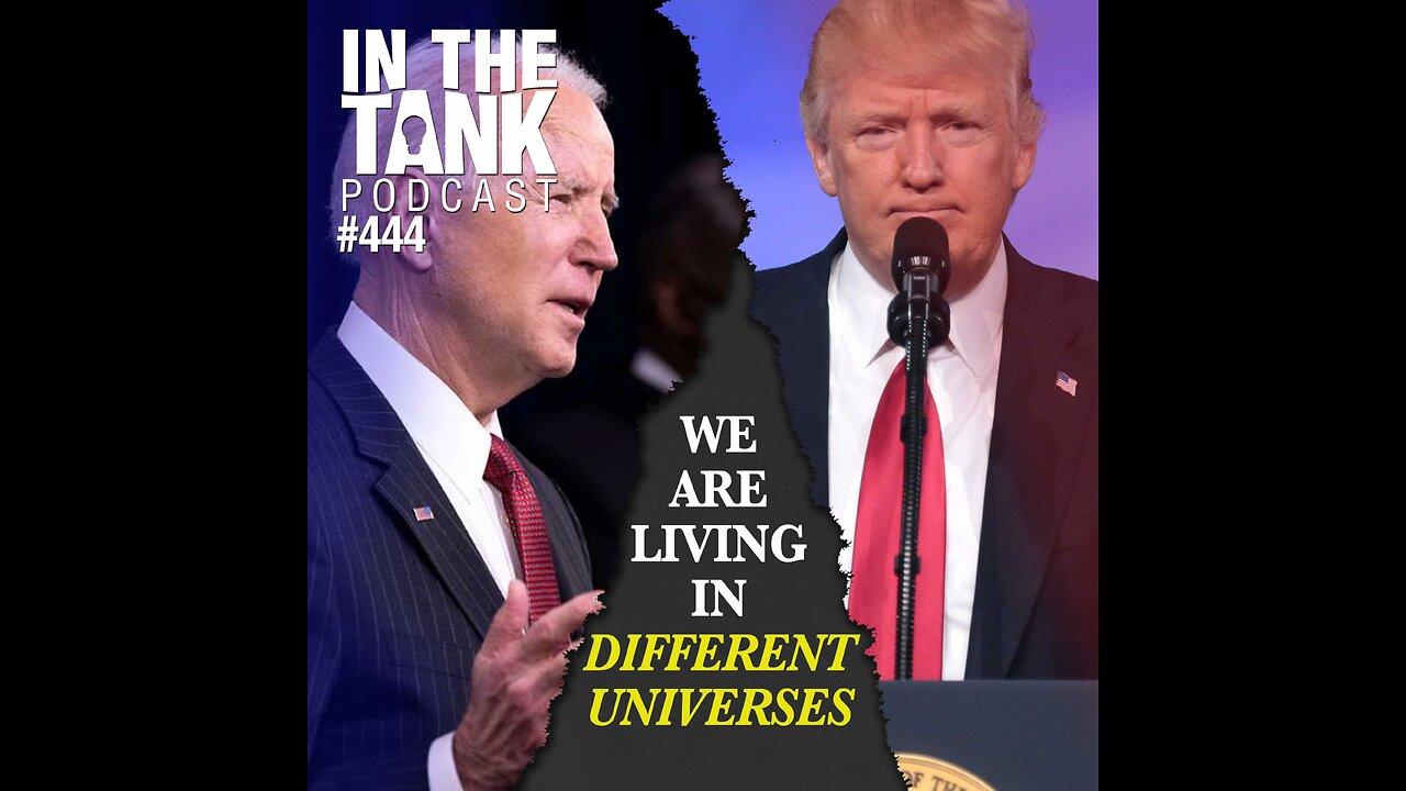Left vs. Right: We Are Living In Different Universes - In The Tank #444