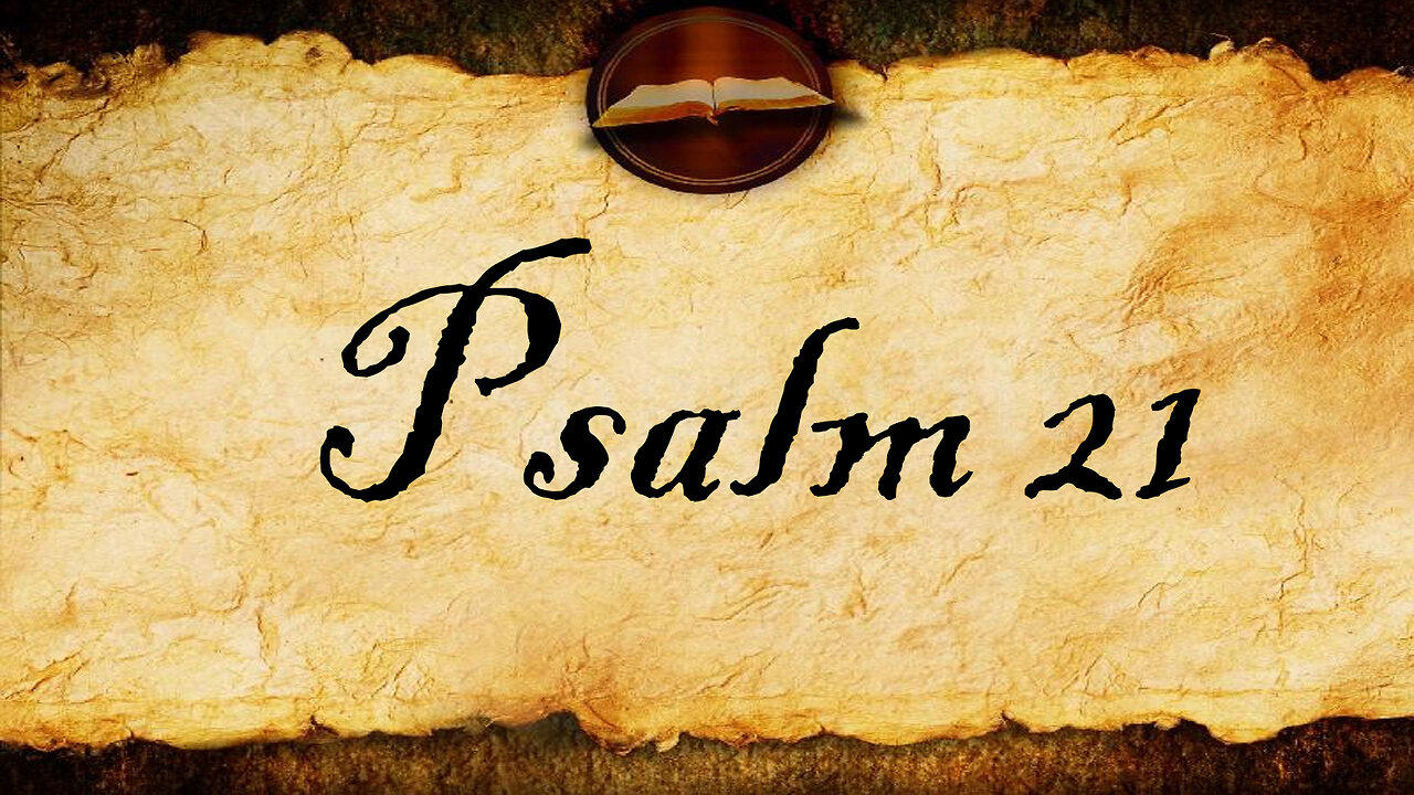 Psalm 21 | KJV Audio (With Text)