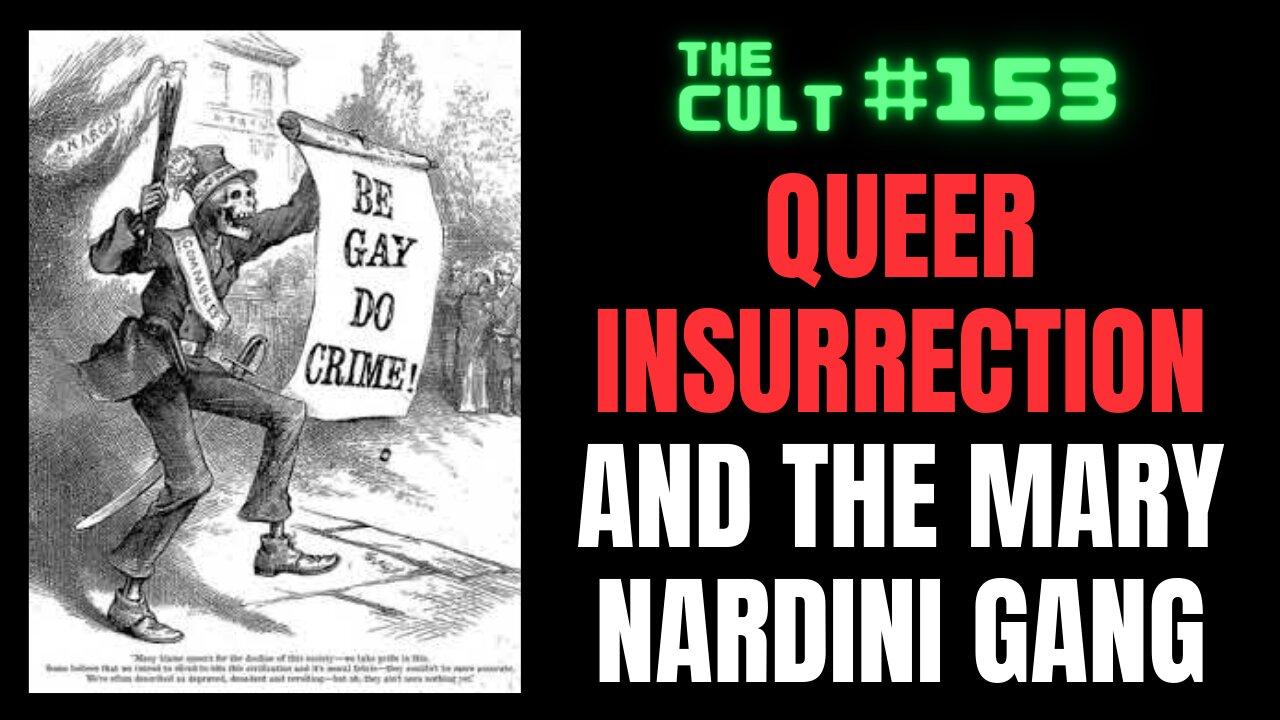 The Cult #153: QUEER INSURRECTION and the Mary Nardini Gang
