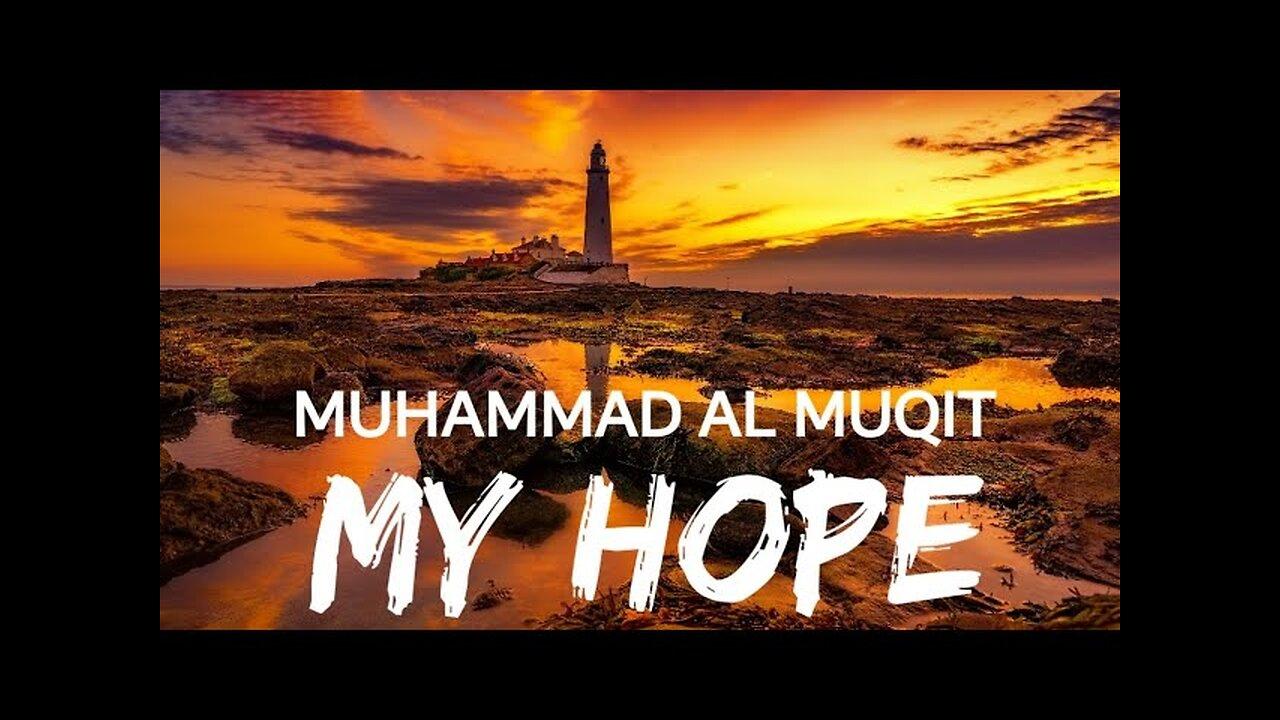 My Hope (Allah) Nasheed By Muhammad al Muqitthumbnail