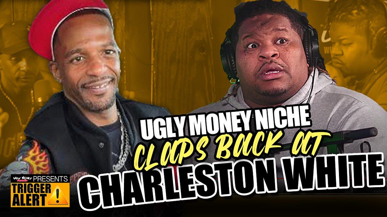 Charleston White Vs. Internet's Biggest Opp! Ugly Money Drops BOMBS!