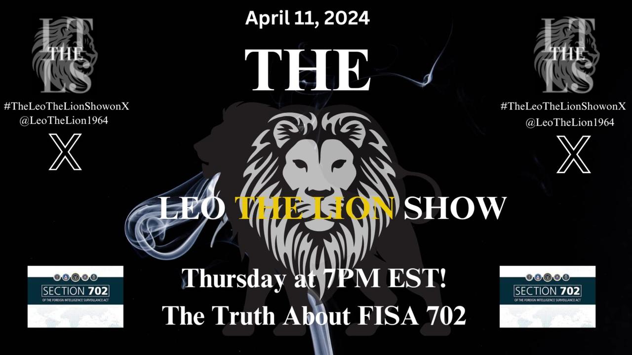 The Leo The Lion Show - The Truth About FISA 702