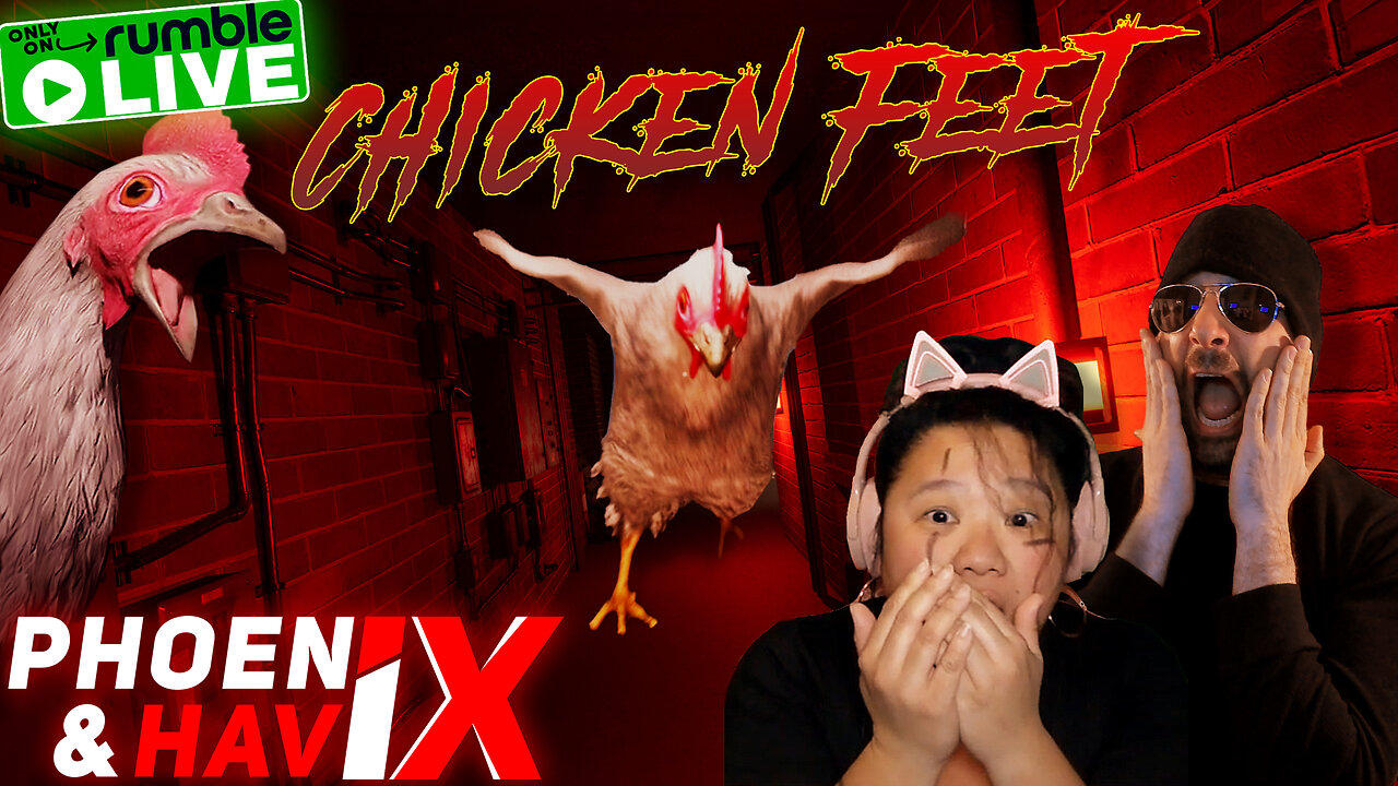 LIVE 4/11 at 8:30pm ET | CHICKEN FEET (A Chicken Horror Game) | PHOENIX & HAVIX Premiere!