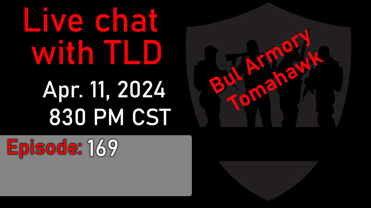 Live with TLD E169: Bul Armory Tomahawk