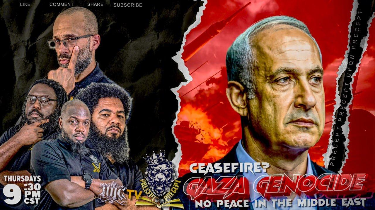 PRECEPTUPONPRECEPT: CEASEFIRE? GAZA GENOCIDE: NO PEACE IN THE MIDDLE EAST