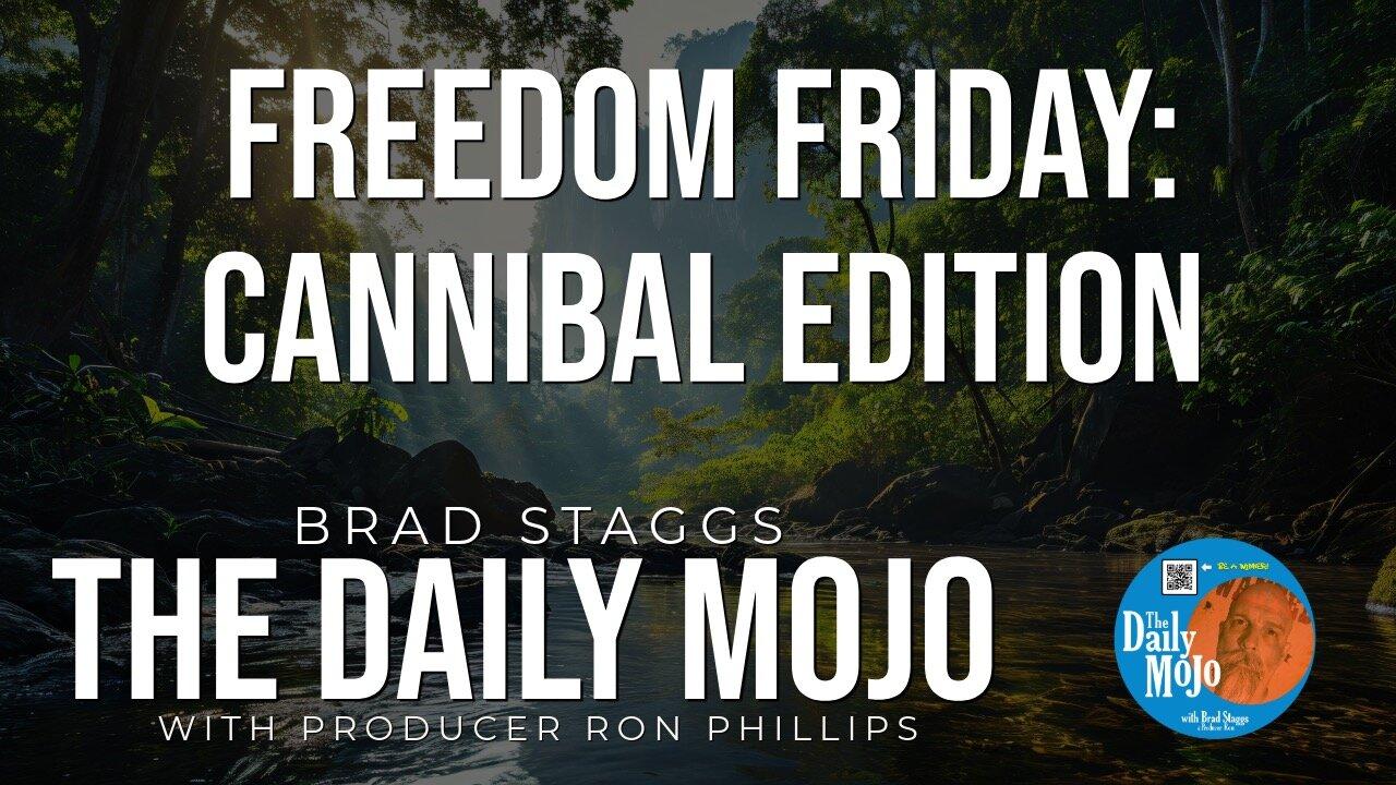 LIVE: Freedom Friday: Cannibal Edition - The Daily Mojo